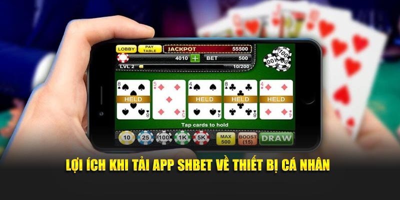Lợi ích khi tải app SHBET về thiết bị cá nhân